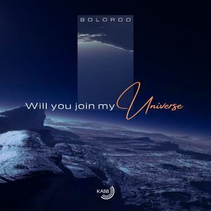 BOLOROO - Will you join my Universe