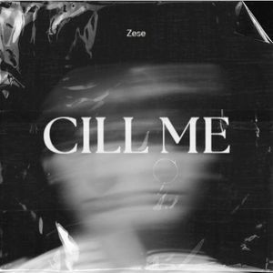CILL ME 