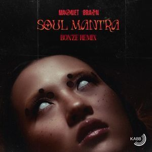 Magnet Brain - Soul mantra - Bonze Remix 